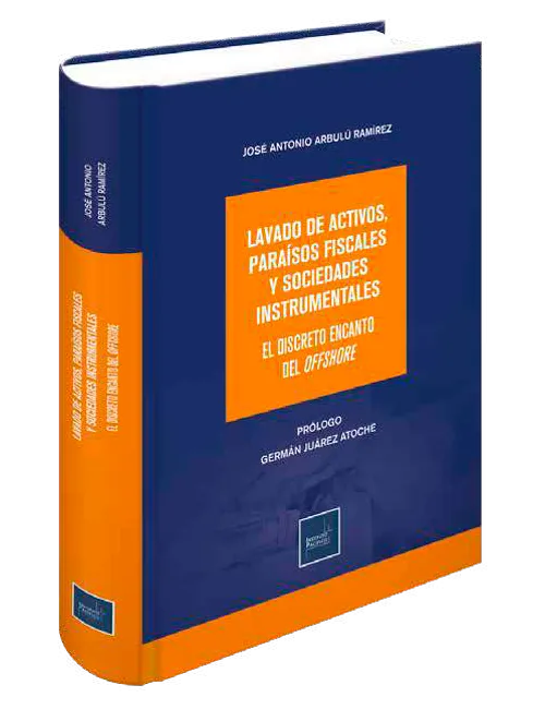 LAVADO DE ACTIVOS, PARAISOS FISCALES Y SOCIEDADES INSTRUMENTALES - EL DISCRETO ENCANTO DEL OFFSHORE