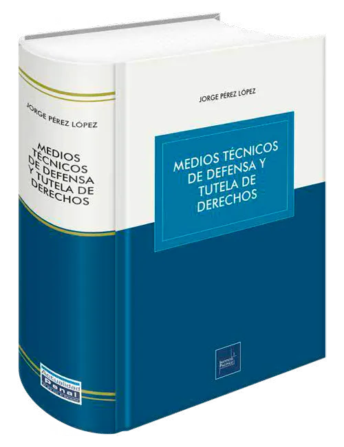 MEDIOS TECNICOS DE DEFENSA Y TUTELA DE DERECHOS