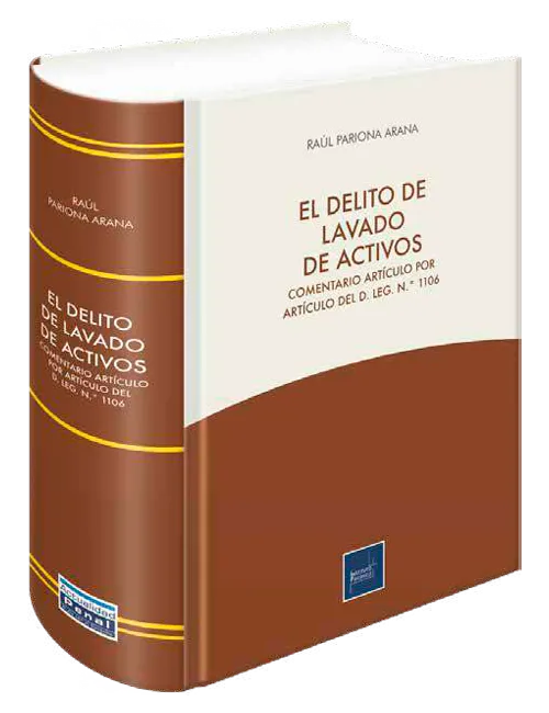 EL DELITO DE LAVADO DE ACTIVOS COMENTARIO ARTICULO POR ARTICULO DEL D LEG 1106