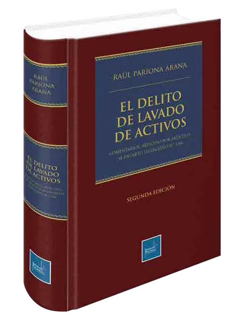 EL DELITO DE LAVADO DE ACTIVOS - COMENTARIOS, ARTICULO POR ARTICULO, AL DECRETO LEGISLATIVO N 1106